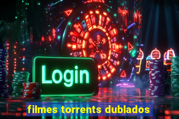 filmes torrents dublados